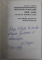 RAYMOND POINCARE 1860 -1934 , UN OM IN ISTORIA LUMII / DIN ISTORIA RELATIILOR ROMANO - FRANCEZE de ELIZA CAMPUS , 1998 , DEDICATIE *