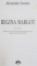 REGINA MARGOT de ALEXANDRE DUMAS , EDITIA A II A ,  2008