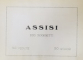RICORDO DI ASSISI - 100 SOGGETTI - 50 VEDUTE e 50 QUADRI , TEXT IN ITALIANA , FRANCEZA , GERMANA , ENGLEZA , EDITIE DE INCEPUT DE SECOL XX