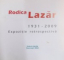 RODICA LAZAR , EXPOZITIE RETROSPECTIVA 1931-2009 , 2010