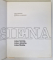 SIENA , UNA TERRA , UNA STORIA , UNA FESTA , ALBUM DE FOTOGRAFIE CU TEXT IN LIMBA ITALIANA di PEPI MERISIO e ROBERTO BARZANTI , 1972