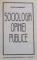 SOCIOLOGIA OPINIEI PUBLICE-STEFAN BUZARNESCU  1997