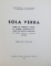 SOLA VERBA. STUDII DE LITURGICA , MUZICA SI ISTORIE BISERICEASCA . NOTE DE CRITICA MUZICALA (IN LIMBILE ROMANA SI FRANCEZA) AXION, PUBLICATIE POSTUMA de ALEXANDRU I. D. STEFANESCU , 1940 DEDICATIE*