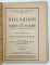 SOLARIUM SAU CURA DE SOARE PENTRU SANATOSI SI BOLNAVI , TRATAT COMPLECT DE HELIOTERAPIE de LEO CHADOUR , EDITIE INTERBELICA