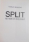 SPLIT , 1700 YEARS OF DEVELOPMENT byTOMISLAV MARASOVIC , 1997