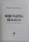 SPRE PARTEA CEALALTA  - PROZA LUI GELLU NAUM de MARIEVA IONESCU , 2018 , DEDICATIE*
