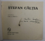 STEFAN CALTIA , cuvant inainte de LIVIU H. OPRESCU , 1983 , DEDICATIA  LUI STEFAN CALTIA *