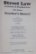 STREET LAW A COURSE IN PRACTICAL LAW , FIFTH EDITION , TEACHER'S MANUAL , 1990