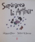 SUPARAREA LUI ARTHUR , 2015 de HIAWYN OTAM , SATOSHI KITAMURA