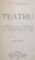 TEATRU de I.L. CARAGIALE , EDITIE NOUA , 1913