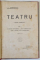 TEATRU VOL I , II de I.L. CARAGIALE , 1922