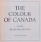 THE COLOUR OF CANADA , TEXT by HUGH MACLENNAN , 1977