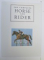 THE COMPLETE HORSE AND RIDER - A PRACTICAL HANDBOOK OF RIDING AND AN ILLUSTRATED GUIDE TO RIDING TACK by SARAH MUIR & DEBBY SLY , photography by KIT HOUGHTON , 2008