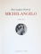 THE COMPLETE WORK OF MICHELANGELO, VOLUMES I-II, 1966
