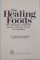 THE HEALING FOODS, THE ULTIMATE AUTHORITY ON THE CURATIVE POWER OF NUTRITION de PATRICIA HAUSMAN, JUDITH BENN HURLEY, 1989