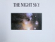 THE NIGHT SKY  - DISCOVERING THE UNIVERSE FROM ALPHA CENTAURI TO QUASARS , general editor GILES SPARROW , INCLUDES DOUBLE - SIDED POSTER , 2006