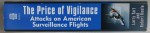 THE PRICE OF VIGILANCE: ATTACKS ON AMERICAN SURVEILLANCE FLIGHTS by LARRY TART and ROBERT KEEFE , 2002