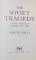 THE SOVIET TRAGEDY , A HISTORY OF SOCIALISM IN RUSIA , 1917 - 1991 by MARTIN MALIA , 1994