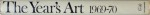 THE THE YEAR ' S ART 1969 - 1970 , EUROPE AND U.S.A.  - ARCHITECURE , ART CRITICISM , DESIGN , MUSUMS , PAINTING AND SCULPTURE , PEOLPLE , SALEROOM , edited by MICHAEL DEMPSEY , 1970