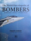 THE WORLD ENCYCLOPEDIA OF BOMBERS  - AN ILLUSTRATED A - Z DIRECTORY OF BOMBER AIRCRAFT by FRANCIS CROSBY , 2007