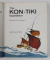 THOR HEYERDAHL - THE  KON  - TIKI EXPEDITION , illustrated by ERIC PALMQUIST , 1965