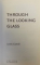 THROUGH THE LOOKING GLASS by LEWIS CARROL , 2010