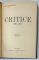 TITU MAIORESCU , CRITICE , 1866 -1907 , COLEGAT DE TREI VOLUME , 1928 -1931