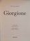 TOUT L`OEUVRE PEINT DE GIORGIONE, INTRODUCTION par SYLVIE BEGUIN, DOCUMENTATION par PIETRO ZAMPETTI, 1971