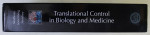 TRANSLATIONAL CONTROL IN BIOLOGY AND MEDICINE by MICHAEL B. MATHEWS , NAHUM SONENBERG , JOHN W. B. HERSHEY , 2007