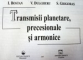 TRANSMISII PLANETARE PRECENSIONALE SI AROMATICE,BUCURESTI 1997-I.BOSTAN