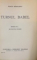 TURNUL BABEL de NEAGU RADULESCU , EDITIA A IV A REVAZUTA SI SPORITA , 1942 ,CONTINE SEMNATURA AUTORULUI