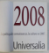 UNIVERSALIA 2008 - ENCYCLOPAEDIA UNIVERSALIS  - LA POLITIQUE , LES CONNAISSANCES , LA CULTURE EN 2007 , APARUTA 2008