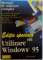 UTILIZARE WINDOWS 95 - MANUAL DE UTILIZARE COMPLET de RON PERSON...PETER KENT , 1998