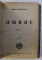 UVAR - roman de MIHAIL SADOVEANU / UMBRE - roman de MIHAIL SADOVEANU , COLEGAT DE DOUA CARTI* ,1934