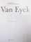 VAN EYCK IN DETAIL by ANNICK BORN & MAXIMILIAAN P.J. MARTENS , 2012