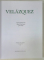 VELAZQUEZ de ANTONIO DOMINGUEZ  ORTIZ ...JULIAN GALLEGO , TEXT IN LIMBA SPANIOLA , 1990 , ALBUM DE ARTA , CONDITII GRAFICE DEOSEBITE *