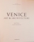 VENICE ART & ARCHITECTURE , PHOTOGRAPHS by PIERO CODATO , MASSIMO VENCHIERUTTI , VOL I - II ,1997