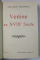 VENISE AU XVIII e SIECLE par PHILIPPE MONNIER , 1914