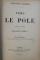 VERS LE POL par FRIDTJOF NANSEN , EDITIE DE INCEPUT DE SECOL XX