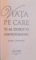 VIATA PE CARE TI-AI DORIT-O DINTOTDEAUNA, DISCIPLINE SPIRITUALE PENTRU OMUL DE RAND de JOHN ORTBERG, 2007