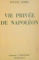 VIE PRIVEE DE NAPOLEON par OCTAVE AUBRY, PARIS  1939