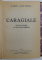 VIEATA LUI MIHAI EMINESCU ( 1850 - 1889 ) de GH. CARDAS / CARAGIALE , TRAGICUL DESTIN AL UNUI MARE SCRIITOR de B. JORDAN si LUCIAN PREDESCU *COLEGAT DE DOUA CARTI