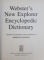 WEBSTER'S NEW EXPLORER: ENCYCLOPEDIC DICTIONARY , 2006