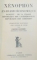 XENOPHON ANABASE - ECONOMIQUE. BANQUET - DE LA CHASSE, REPUBLIQUE DES LACEDEMONIENS, REPUBLIQUE DES ATHENIENS traduction nouvelle avec notices et notes par PIERRE CHAMBRY, PARIS