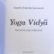 YOGA VIDYA  - MANUAL DE YOGA TRADITIONALA de SWAMI ANANDA  SARASWATI , 2017