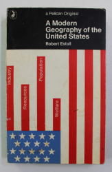 A MODERN GEOGRAPHY OF THE UNITED STATES by ROBERT ESTALL , 1972
