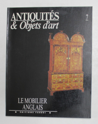 ANTIQUITES et OBJETS D ' ART . 7 - LE MOBILIER ANGLAIS , texte de JOHN FLEMING , 1990