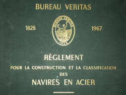 BUREAU VERITAS 1828-1967. REGLEMENT POUR LA CONSTRUCTION ET LA CLASSIFICATION DES NAVIRES EN ACIIER