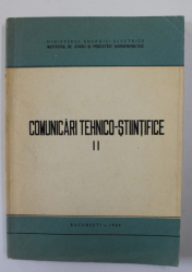 COMUNICARI TEHNICO - STIINTIFICE , VOLUMUL II , MINISTERUL ENERGIEI ELECTRICE , 1969