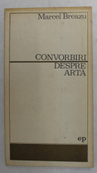CONVORBIRI DESPRE ARTA de MARCEL BREAZU , 1971